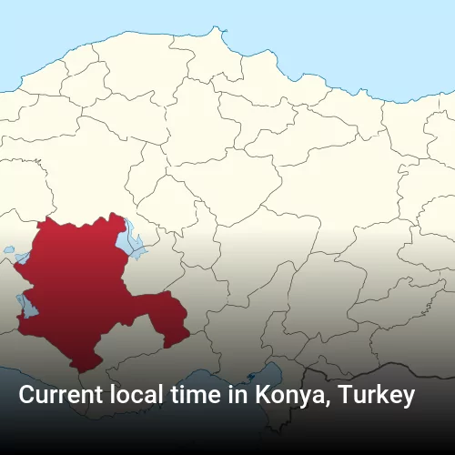 Current local time in Konya, Turkey