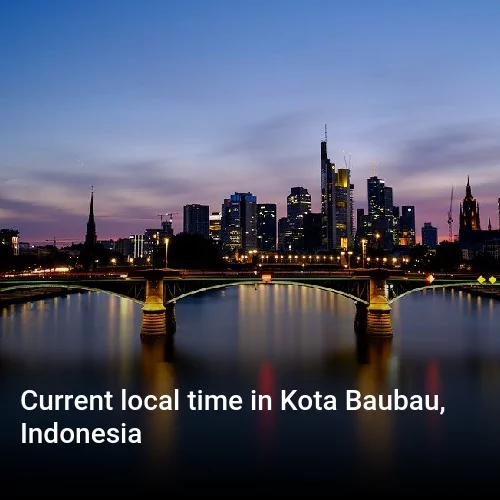 Current local time in Kota Baubau, Indonesia
