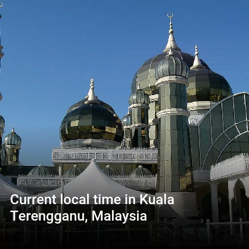 Current local time in Kuala Terengganu, Malaysia