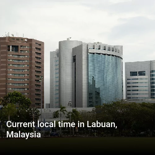 Current local time in Labuan, Malaysia