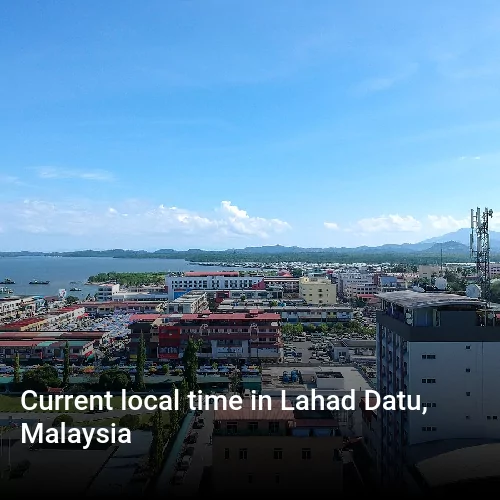 Current local time in Lahad Datu, Malaysia
