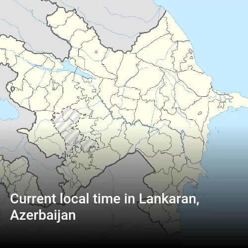 Current local time in Lankaran, Azerbaijan