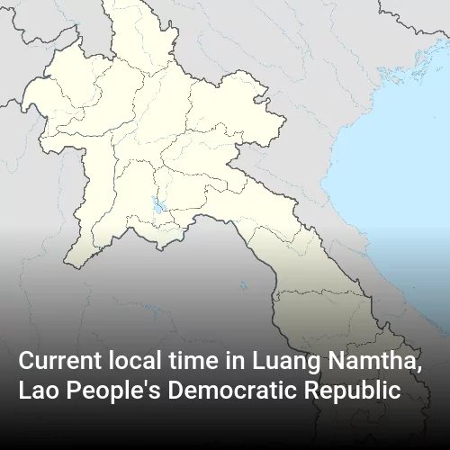 Current local time in Luang Namtha, Lao People's Democratic Republic