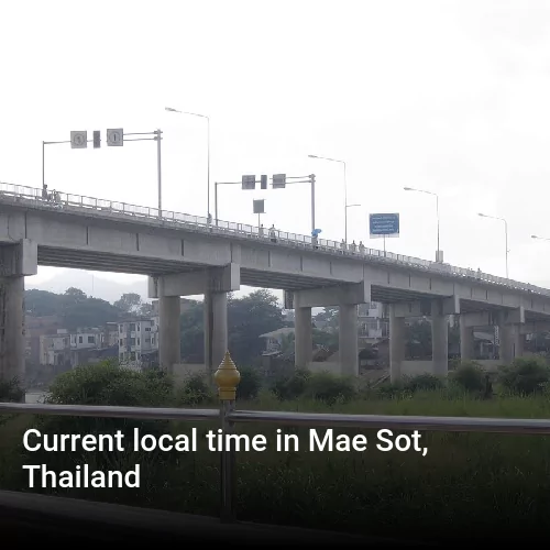 Current local time in Mae Sot, Thailand