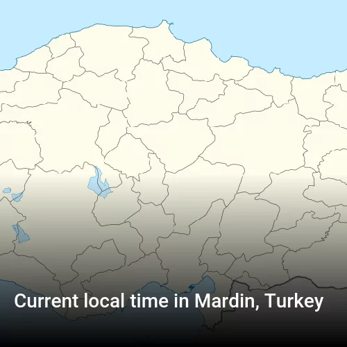 Current local time in Mardin, Turkey