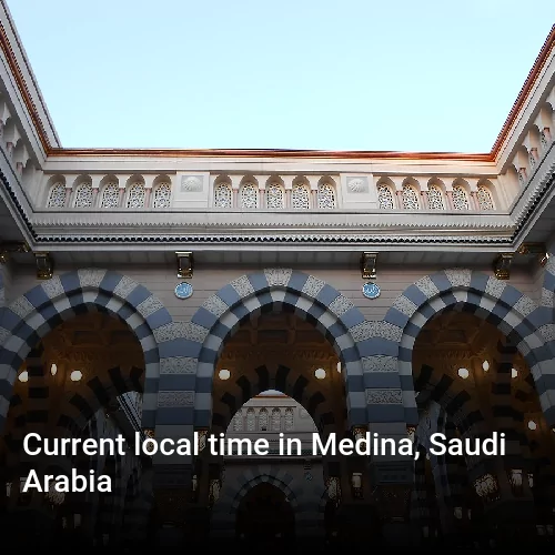 Current local time in Medina, Saudi Arabia