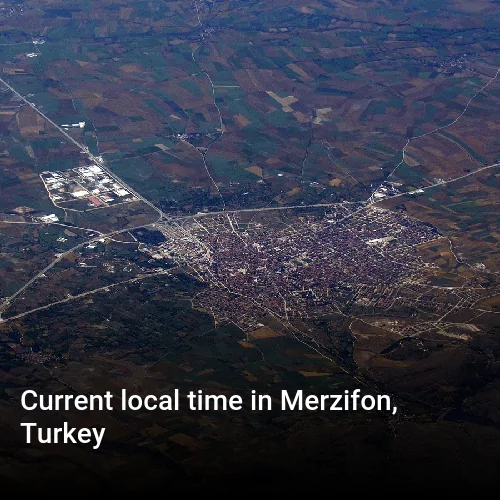 Current local time in Merzifon, Turkey