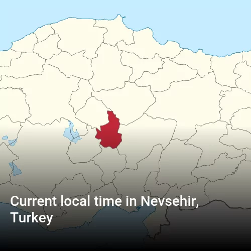 Current local time in Nevsehir, Turkey