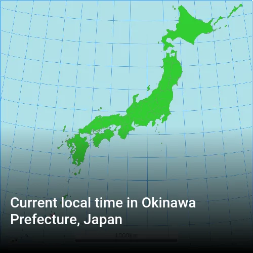 Current local time in Okinawa Prefecture, Japan