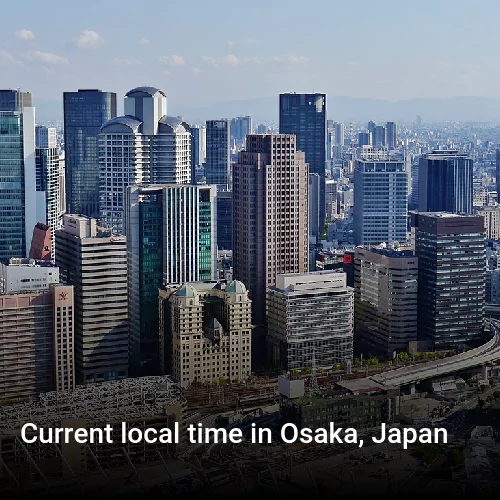 Current local time in Osaka, Japan