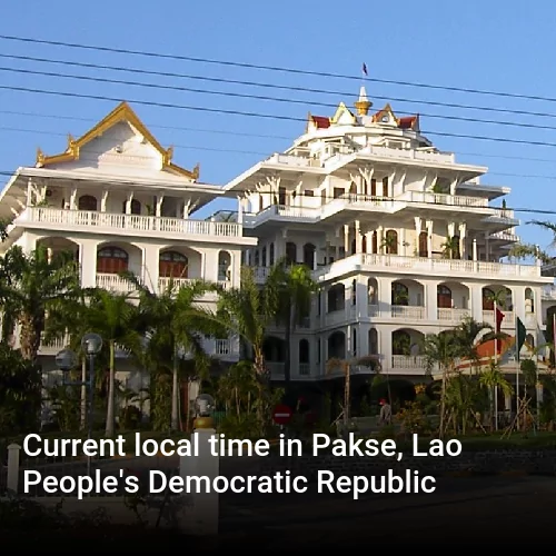 Current local time in Pakse, Lao People's Democratic Republic