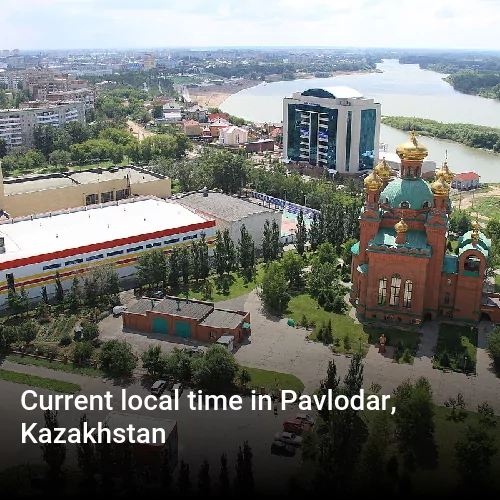 Current local time in Pavlodar, Kazakhstan