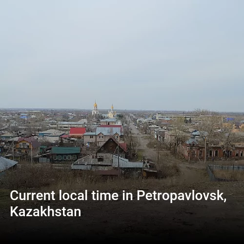 Current local time in Petropavlovsk, Kazakhstan