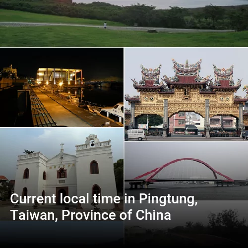 Current local time in Pingtung, Taiwan, Province of China