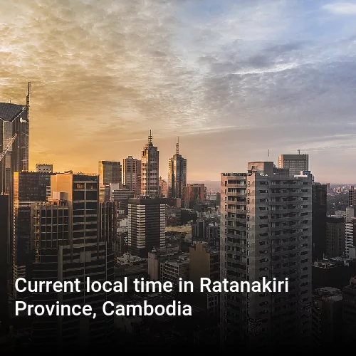 Current local time in Ratanakiri Province, Cambodia