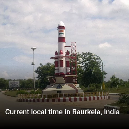 Current local time in Raurkela, India