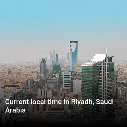 Current local time in Riyadh, Saudi Arabia