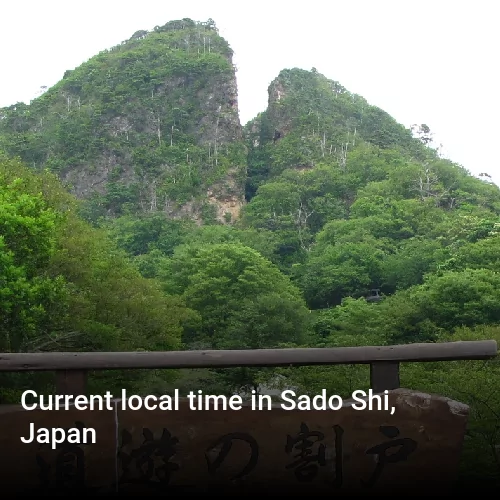 Current local time in Sado Shi, Japan