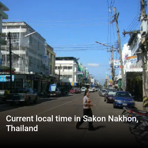 Current local time in Sakon Nakhon, Thailand