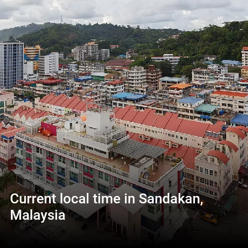 Current local time in Sandakan, Malaysia