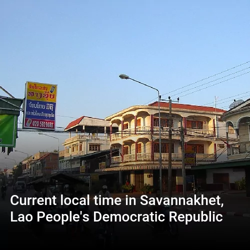 Current local time in Savannakhet, Lao People's Democratic Republic