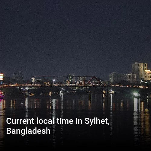 Current local time in Sylhet, Bangladesh