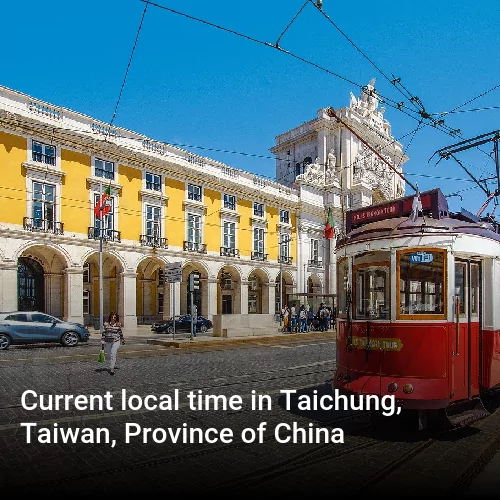 Current local time in Taichung, Taiwan, Province of China