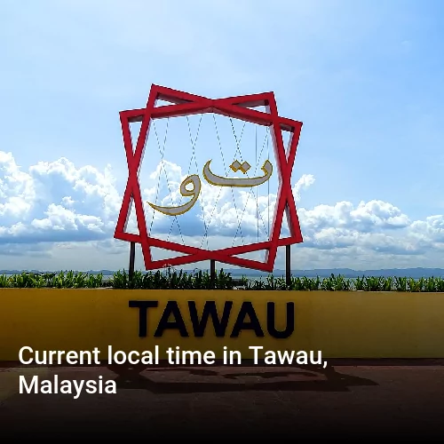 Current local time in Tawau, Malaysia