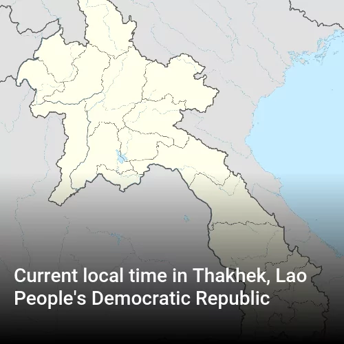 Current local time in Thakhek, Lao People's Democratic Republic