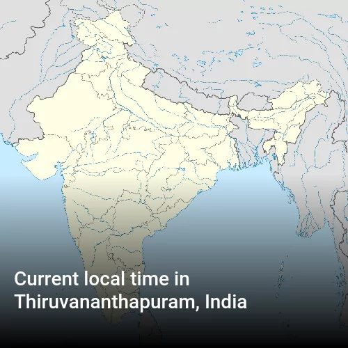 Current local time in Thiruvananthapuram, India