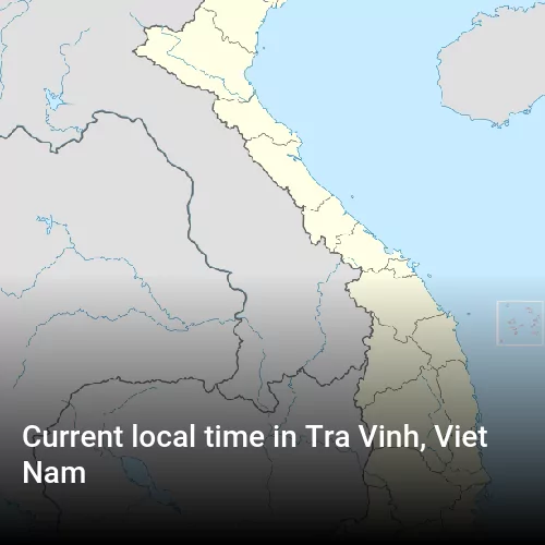 Current local time in Tra Vinh, Viet Nam