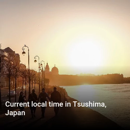Current local time in Tsushima, Japan