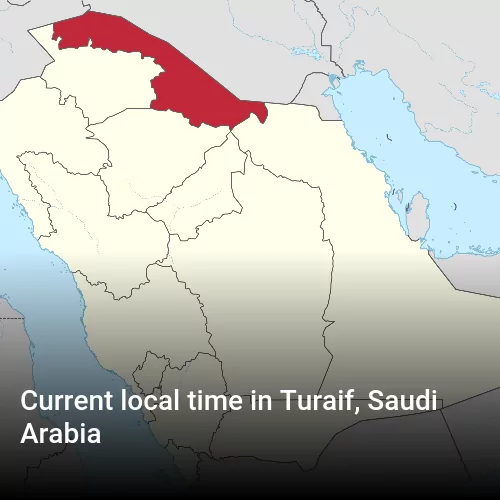 Current local time in Turaif, Saudi Arabia
