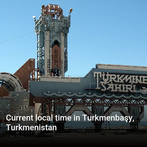 Current local time in Turkmenbaşy, Turkmenistan