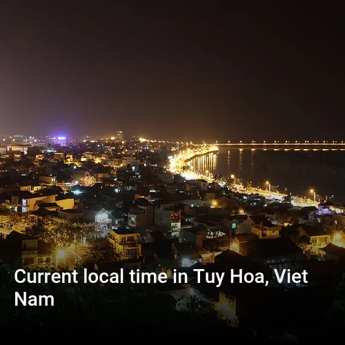 Current local time in Tuy Hoa, Viet Nam