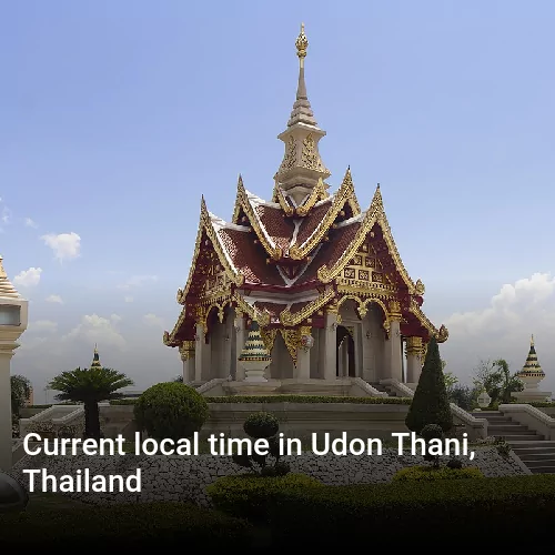 Current local time in Udon Thani, Thailand