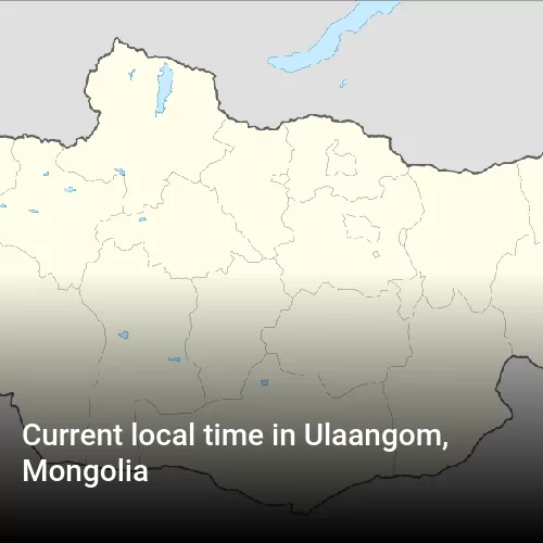 Current local time in Ulaangom, Mongolia