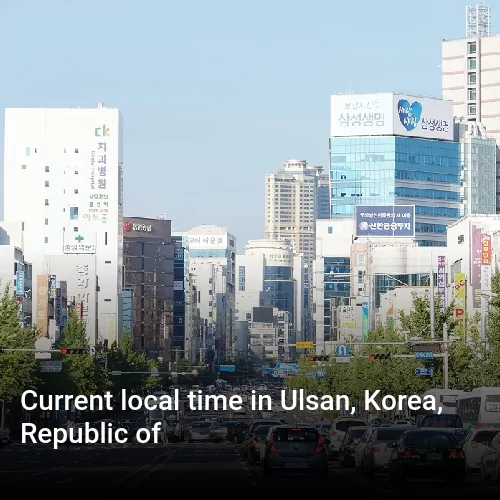 Current local time in Ulsan, Korea, Republic of