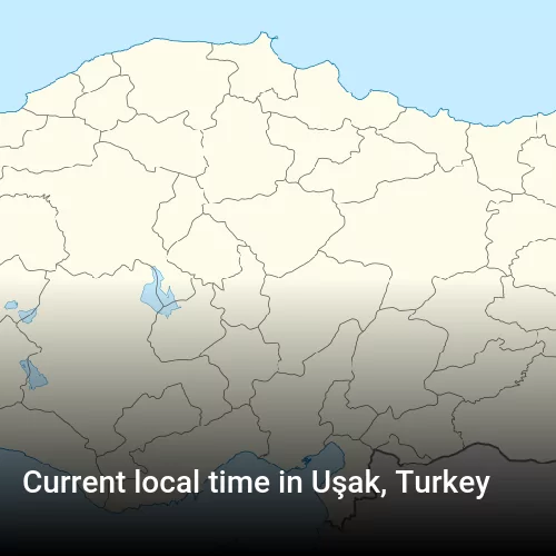 Current local time in Uşak, Turkey