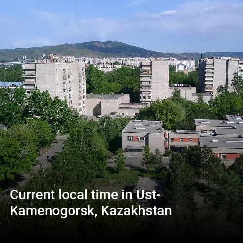 Current local time in Ust-Kamenogorsk, Kazakhstan
