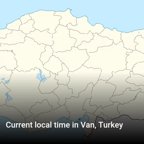 Current local time in Van, Turkey