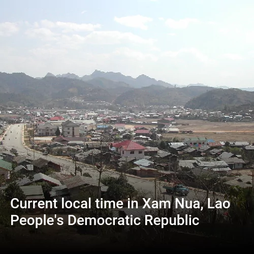 Current local time in Xam Nua, Lao People's Democratic Republic