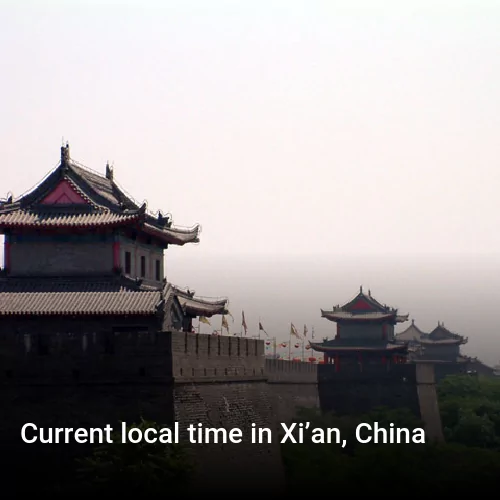 Current local time in Xi’an, China