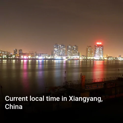 Current local time in Xiangyang, China
