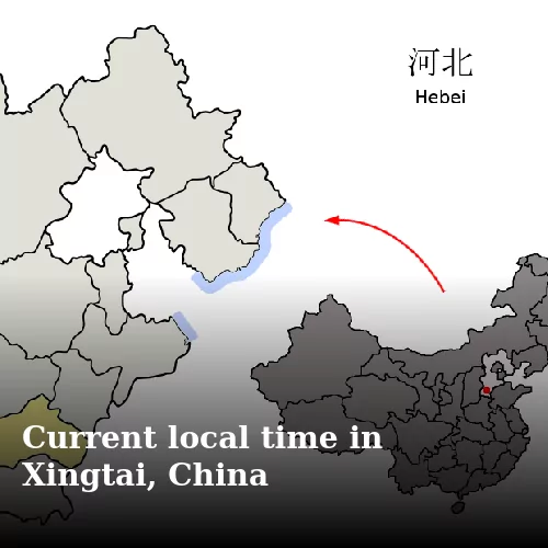 Current local time in Xingtai, China
