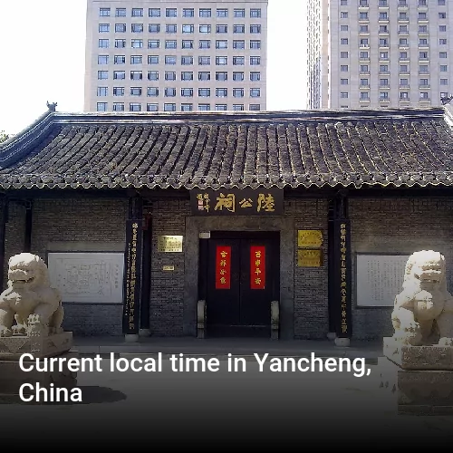 Current local time in Yancheng, China