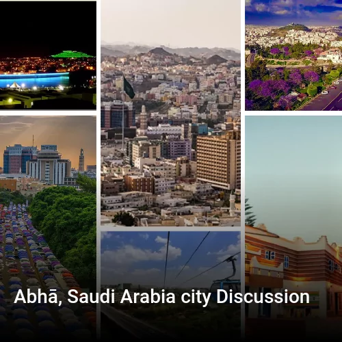 Abhā, Saudi Arabia city Discussion