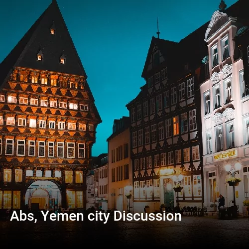 Abs, Yemen city Discussion