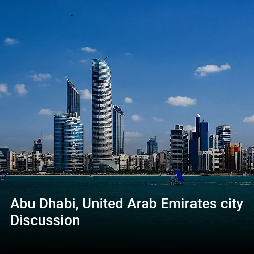Abu Dhabi, United Arab Emirates city Discussion