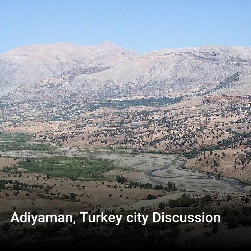 Adiyaman, Turkey city Discussion